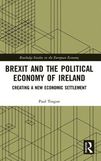 bokomslag Brexit and the Political Economy of Ireland