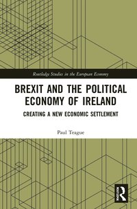 bokomslag Brexit and the Political Economy of Ireland