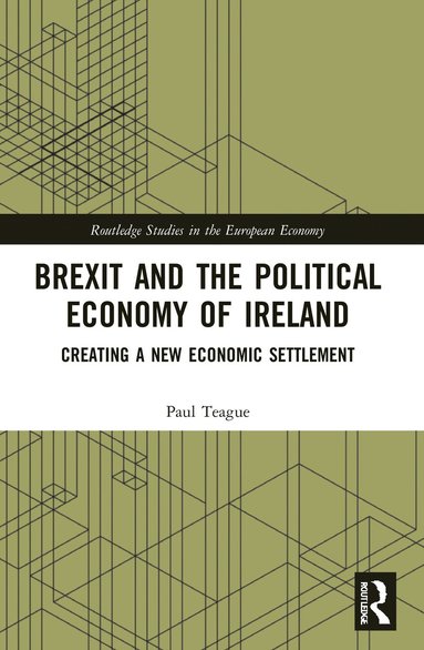 bokomslag Brexit and the Political Economy of Ireland