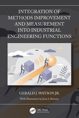 Integration of Methods Improvement and Measurement into Industrial Engineering Functions
