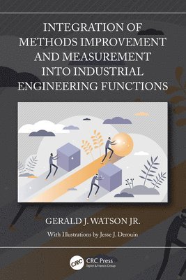 Integration of Methods Improvement and Measurement into Industrial Engineering Functions 1