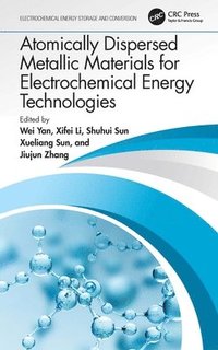 bokomslag Atomically Dispersed Metallic Materials for Electrochemical Energy Technologies