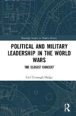 bokomslag Political and Military Leadership in the World Wars