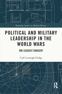 bokomslag Political and Military Leadership in the World Wars