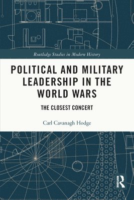 Political and Military Leadership in the World Wars 1