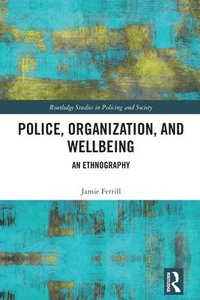 bokomslag Police, Organization, and Wellbeing