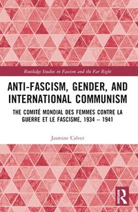 bokomslag Anti-Fascism, Gender, and International Communism