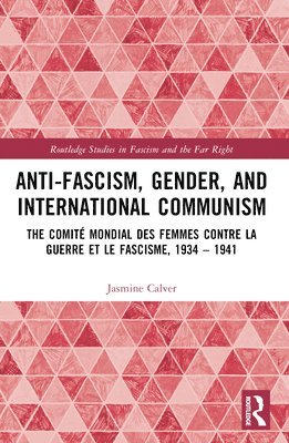 bokomslag Anti-Fascism, Gender, and International Communism