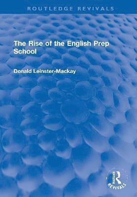 bokomslag The Rise of the English Prep School