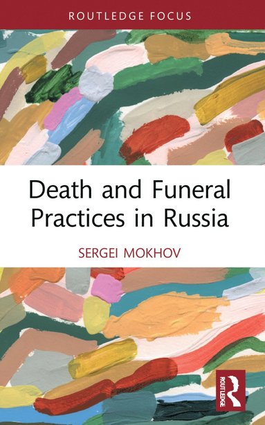 bokomslag Death and Funeral Practices in Russia