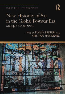 bokomslag New Histories of Art in the Global Postwar Era