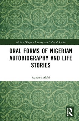 Oral Forms of Nigerian Autobiography and Life Stories 1