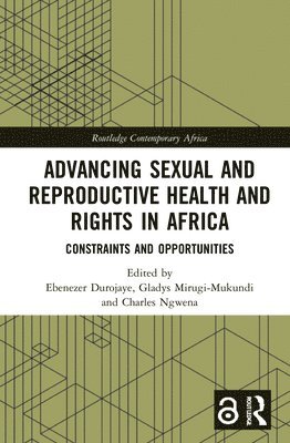 Ebenezer Durojaye, Gladys Mirugi-Mukundi, Charles Ngwena, South Africa) Ngwena, Charles (University of Pretoria - Advancing Sexual and Reproductive Health and Rights in Africa, Inbunden