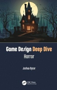 bokomslag Game Design Deep Dive: Horror