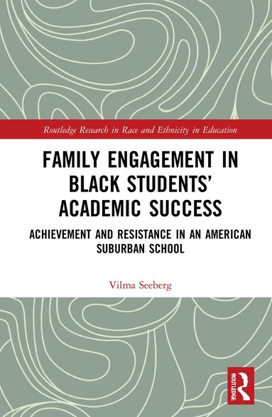 Vilma Seeberg - Family Engagement in Black Students’ Academic Success, Inbunden