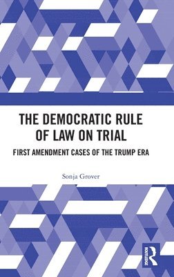 The Democratic Rule of Law on Trial 1