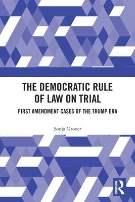 The Democratic Rule of Law on Trial 1