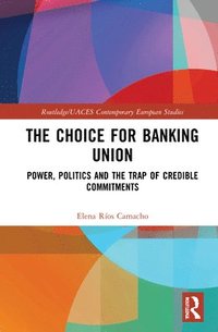bokomslag The Choice for Banking Union