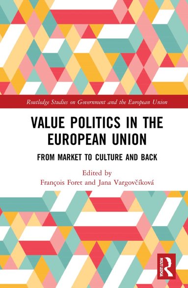François Foret, Jana Vargovčíková - Value Politics in the European Union, Inbunden
