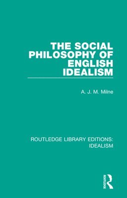 A. J. M. Milne - Social Philosophy of English Idealism, Häftad