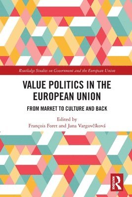 François Foret, Jana Vargovčíková, Belgium) Foret, Francois (Universite Libre de Bruxelles, France) Vargovcikova, Jana (Inalco, Jana Vargov&#269;íková, Jana Vargovcíková, Jana Vargov¿íková - Value Politics in the European Union, Häftad