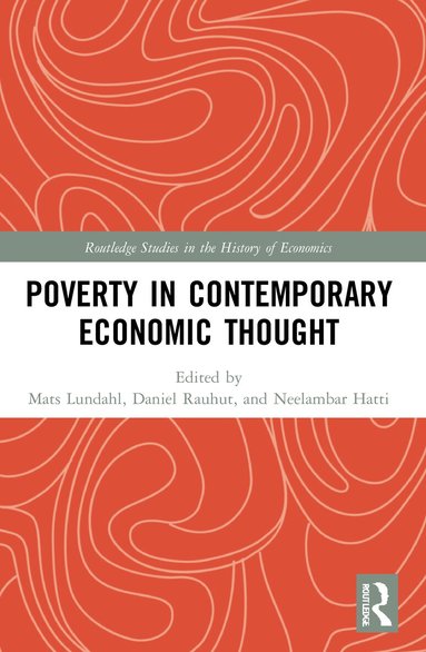 Mats Lundahl, Daniel Rauhut, Neelambar Hatti - Poverty in Contemporary Economic Thought, Häftad