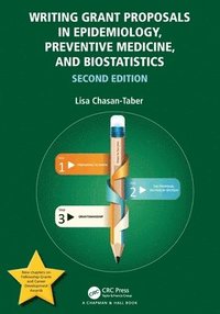 bokomslag Writing Grant Proposals in Epidemiology, Preventive Medicine, and Biostatistics
