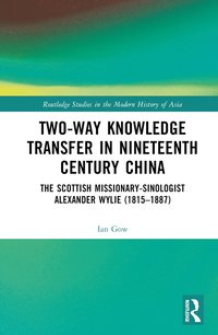 bokomslag Two-Way Knowledge Transfer in Nineteenth Century China