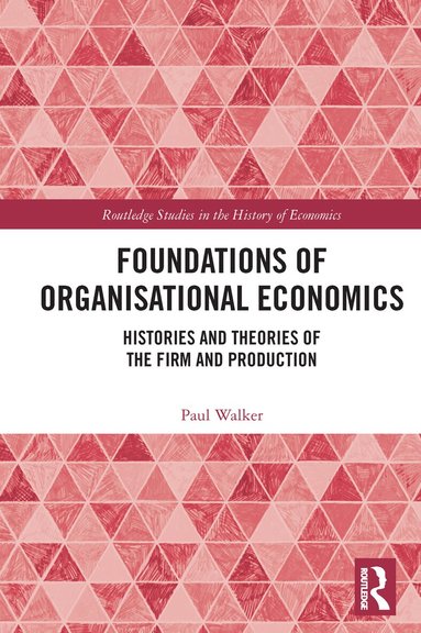 Paul Walker - Foundations of Organisational Economics, Häftad