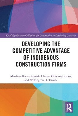 Developing the Competitive Advantage of Indigenous Construction Firms 1