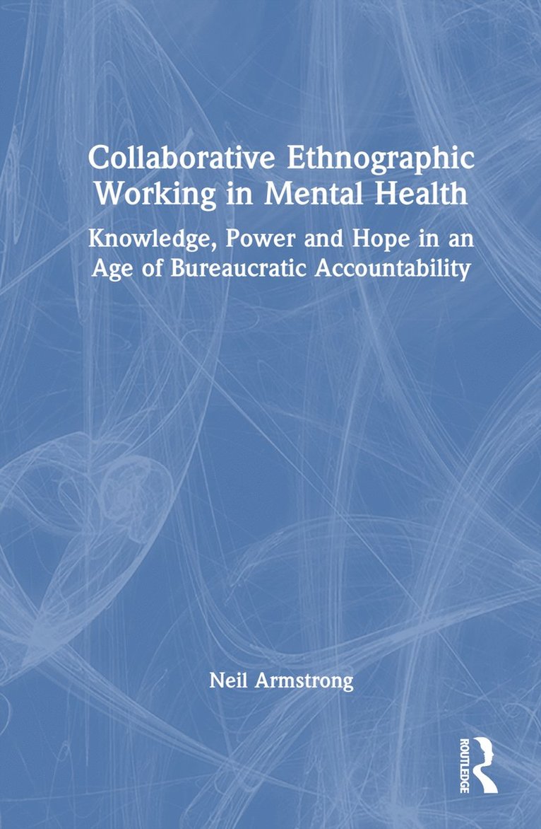 Neil Armstrong - Collaborative Ethnographic Working in Mental Health, Inbunden