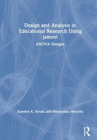 bokomslag Design and Analysis in Educational Research Using jamovi