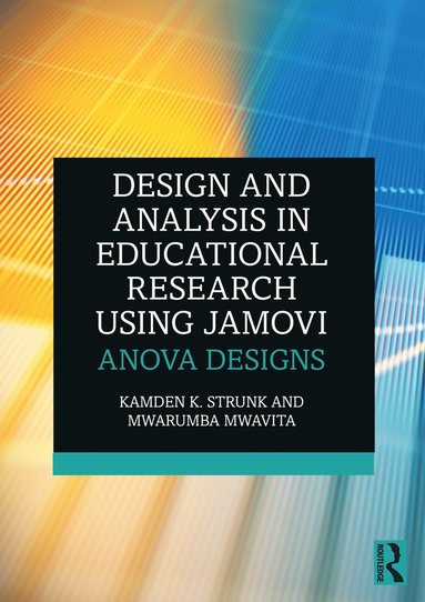 bokomslag Design and Analysis in Educational Research Using jamovi