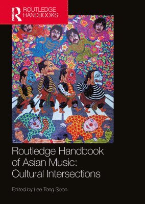 bokomslag Routledge Handbook of Asian Music: Cultural Intersections