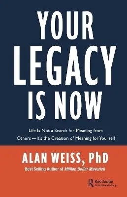 Alan Weiss - Your Legacy is Now, Häftad. Tillgänglighet: Kommande
