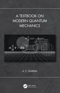 bokomslag A Textbook on Modern Quantum Mechanics