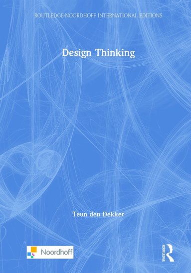 Teun den Dekker - Design Thinking, Inbunden