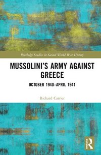 bokomslag Mussolinis Army against Greece