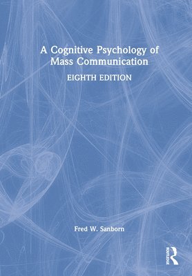 bokomslag A Cognitive Psychology of Mass Communication