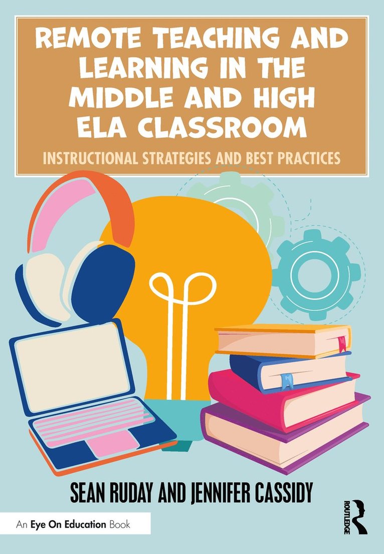 Remote Teaching and Learning in the Middle and High ELA Classroom 1