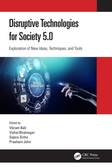 Vikram Bali, Vishal Bhatnagar, Sapna Sinha, Prashant Johri - Disruptive Technologies for Society 5.0, Inbunden