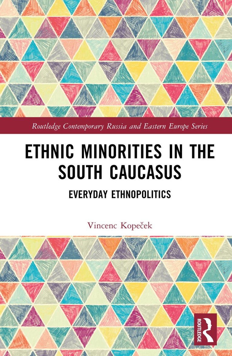 Vincenc Kopeček - Ethnic Minorities in the South Caucasus, Inbunden