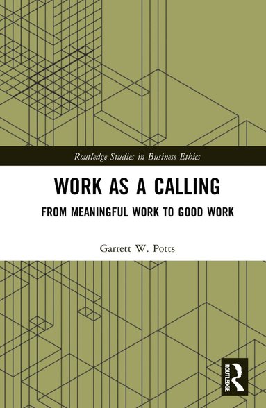 Garrett W. Potts - Work as a Calling, Inbunden