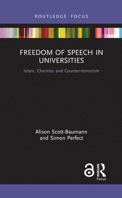 Alison Scott-Baumann, Simon Perfect, UK) Scott-Baumann, Alison (SOAS University of London, UK) Perfect, Simon (SOAS University of London - Freedom of Speech in Universities, Häftad
