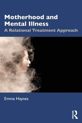 Motherhood and Mental Illness 1