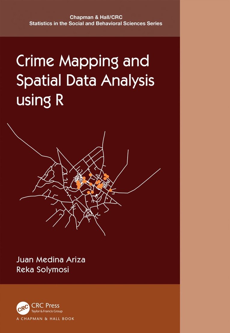 Juan Medina Ariza, Reka Solymosi - Crime Mapping and Spatial Data Analysis using R, Inbunden
