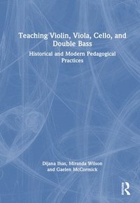 bokomslag Teaching Violin, Viola, Cello, and Double Bass