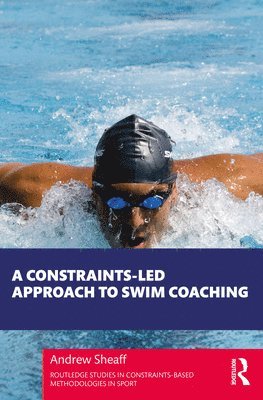 bokomslag Constraints-Led Approach to Swim Coaching