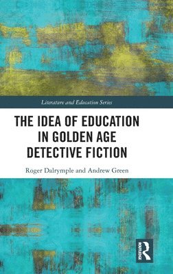 The Idea of Education in Golden Age Detective Fiction 1