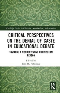 bokomslag Critical Perspectives on the Denial of Caste in Educational Debate